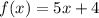 f(x)=5x+4