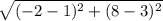 \sqrt{(-2-1)^2+(8-3)^2}