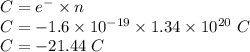 C=e^-\times n\\C=-1.6\times 10^{-19}\times 1.34\times 10^{20} \ C\\C=-21.44\ C
