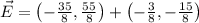 \vec E = \left(-\frac{35}{8},\frac{55}{8}  \right)+\left(-\frac{3}{8},-\frac{15}{8}  \right)