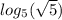 log_{5}( \sqrt{5} )