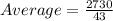 Average = \frac{2730}{43}