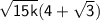 \sf{ \sqrt{15k} (4 +  \sqrt{3} )}
