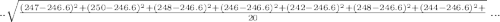 \ ..\sqrt{\frac{(247- 246.6)^2+ (250- 246.6)^2+ (248-246.6)^2+ (246-246.6)^2+  (242-246.6)^2+  (248-246.6)^2+ (244-246.6)^2+}{20} } \ ...
