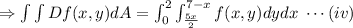 \Rightarrow \int \int   Df(x,y)dA=\int_0 ^2\int _ {\frac {5x}{2}}^{7-x} f(x,y)dydx\; \cdots (iv)