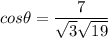 cos \theta = \dfrac{7}{\sqrt{3}\sqrt{19}}