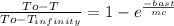 \frac{To - T}{To - T_{infinity} } = 1 - e^{\frac{-bast}{mc} }