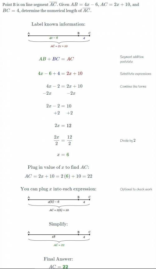 Point B is on line segment \overline{AC}

AC
. Given AB=4x-6,AB=4x−6, AC=2x+10,AC=2x+10, and BC=4,BC