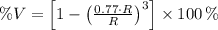 \%V = \left[1-\left(\frac{0.77\cdot R}{R}\right)^{3} \right]\times 100\,\%