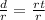 \frac{d}{r}=\frac{rt}{r}