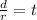 \frac{d}{r}=t