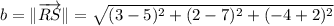 b = \|\overrightarrow {RS}\| = \sqrt{(3-5)^{2}+(2-7)^{2}+(-4+2)^{2}}