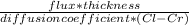 \frac{flux * thickness}{diffusion coefficient * ( Cl -Cr)}