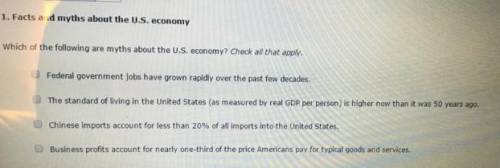 Which of the following are myths about the U.S. economy? Check all that apply. The standard of livin