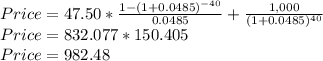 Price = 47.50 * \frac{1 - (1 + 0.0485)^{-40}  }{0.0485} + \frac{1,000}{( 1 + 0.0485)^{40} }\\Price = 832.077 * 150.405\\Price = 982.48