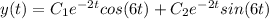 y(t) = C_{1}e^{-2 t}cos(6 t) + C_{2}e^{-2 t}sin(6 t)