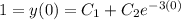 1 = y(0) = C_{1} + C_{2}e^{-3 (0)}\\