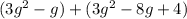 (3g^2-g)+(3g^2-8g+4)