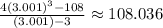 \frac{4(3.001)^3-108}{(3.001)-3}\approx108.036