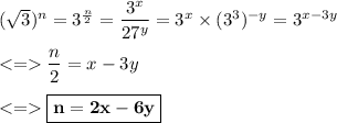 (\sqrt{3})^n=3^{\frac{n}{2}}=\dfrac{3^x}{27^y}=3^x\times(3^3)^{-y}=3^{x-3y}\\\\\dfrac{n}{2}=x-3y\\\\\boxed{\sf \bf n= 2x-6y}