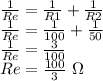 \frac{1}{Re}= \frac{1}{R1}+\frac{1}{R2}\\\frac{1}{Re}= \frac{1}{100}+\frac{1}{50}\\\frac{1}{Re}= \frac{3}{100}\\Re=\frac{100}{3} \,\,\Omega