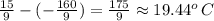 \frac{15}{9} -(-\frac{160}{9} )=\frac{175}{9} \approx 19.44^o\,C