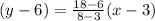 (y - 6) =  \frac{18 - 6}{8 - 3} (x - 3)