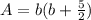 A=b(b+\frac{5}{2} )