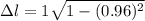 \Delta l=1\sqrt{1-(0.96)^2}