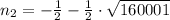 n_{2} = -\frac{1}{2}-\frac{1}{2}\cdot \sqrt{160001}
