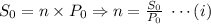 S_0=n\times P_0 \Rightarrow n=\frac{S_0}{P_0}\;\cdots (i)