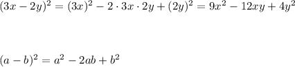 (3x-2y)^2=(3x)^2-2\cdot3x\cdot2y+(2y)^2=9x^2-12xy+4y^2\\\\\\\\(a-b)^2=a^2-2ab+b^2