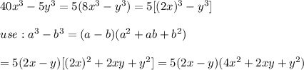 40x^3-5y^3=5(8x^3-y^3)=5[(2x)^3-y^3]\\\\use:a^3-b^3=(a-b)(a^2+ab+b^2)\\\\=5(2x-y)[(2x)^2+2xy+y^2]=5(2x-y)(4x^2+2xy+y^2)