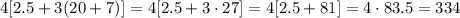4[2.5+3(20+7)]=4[2.5+3 \cdot 27]=4[2.5+81]=4 \cdot 83.5=334