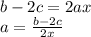 b - 2c = 2ax\\&#10;a=\frac{b-2c}{2x}