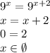 9^x=9^{x+2}\\&#10;x=x+2\\&#10;0=2\\&#10;x\in\emptyset