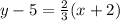 y-5=\frac{2}{3}(x+2)
