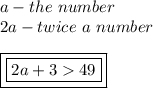 a-the\ number\\2a-twice\ a\ number\\\\\boxed{\boxed{2a+3  49}}