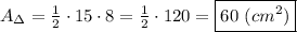 A_\Delta=\frac{1}{2}\cdot15\cdot8=\frac{1}{2}\cdot120=\boxed{60\ (cm^2)}