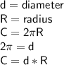 \sf d=diameter \\ R=radius \\ C=2 \pi R \\ 2 \pi=d \\ C=d*R