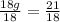 \frac{18g}{18} =   \frac{21}{18}