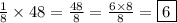 \frac{1}{8} \times 48 = \frac{48}{8} = \frac{6\times 8}{8} = \boxed{6}