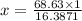 x =\frac{68.63 \times 1 }{16.3871}