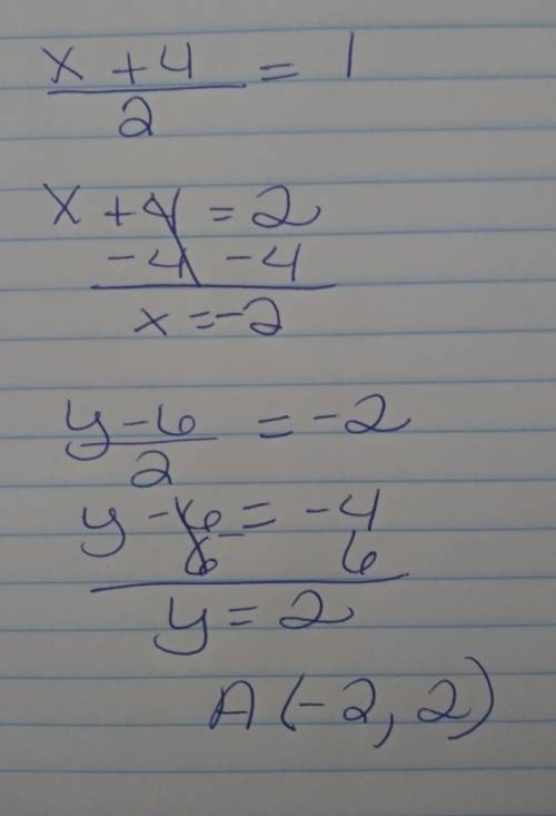 If M is the midpoint of AB, find the coordinates of A if B(4,-6) and M(1,-2) A is ___.