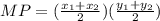 MP= (\frac{x_1+x_2}{2})(\frac{y_1+y_2}{2})