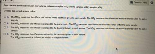 Describe the difference between the variance between samples MSB and the variance within samples MSW