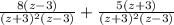 \frac{8(z-3)}{(z+3)^2(z-3)} +\frac{5(z+3)}{(z+3)^2(z-3)}