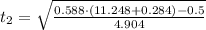 t_{2} = \sqrt{\frac{0.588\cdot (11.248+ 0.284)-0.5}{4.904} }