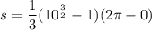 s=\dfrac{1}{3}(10^{\frac{3}{2}}-1)(2\pi-0)