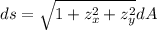ds=\sqrt{1+z_{x}^2+z_{y}^2}dA